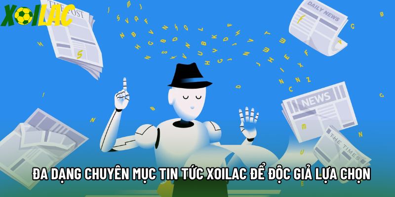Đa dạng chuyên mục tin tức xoilac để độc giả lựa chọn