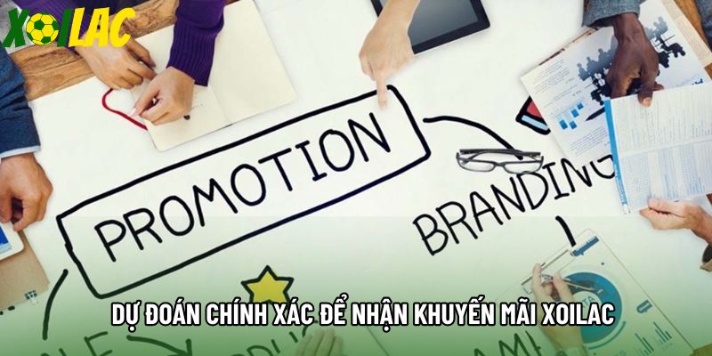 Dự đoán chính xác để nhận khuyến mãi xoilac