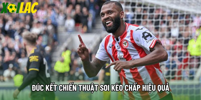 Đúc kết chiến thuật soi kèo chấp hiệu quả