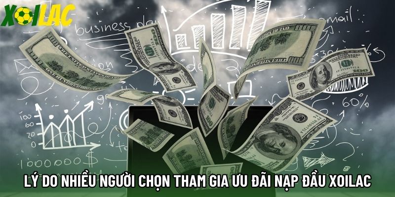 Lý do nhiều người chọn tham gia ưu đãi nạp đầu xoilac